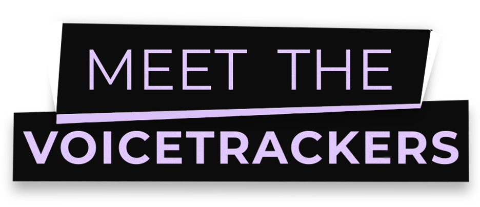 Meet the Voicetrackers